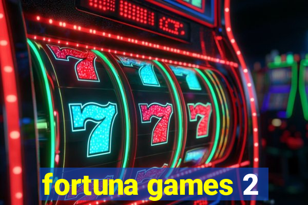 fortuna games 2